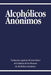Alcoholicos Anonimos by Alcoholics Anonymous