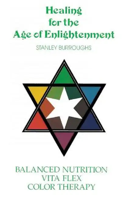 Healing for the Age of Enlightenment by Stanley Burroughs