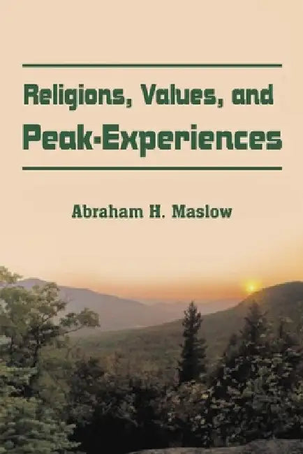 Religions, Values, and Peak-Experiences by Abraham H. Maslow
