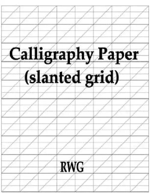 Calligraphy Paper (slanted grid): 200 Pages 8.5" X 11" by Rwg