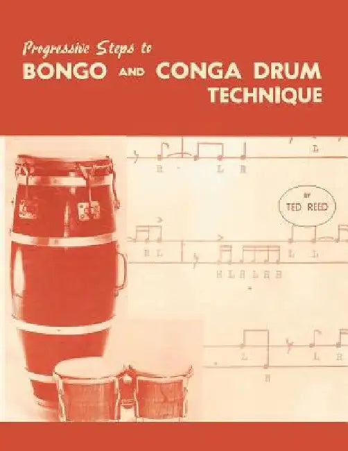 Progressive Steps to Bongo and Conga Drum Technique by Ted Reed