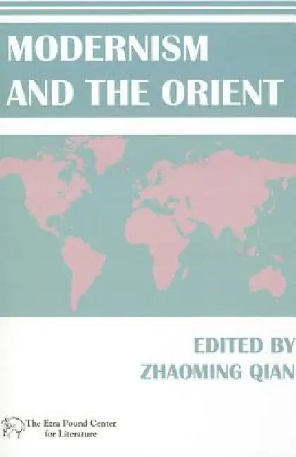 Modernism and the Orient by Zhaoming Quian