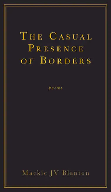 The Casual Presence of Borders by MacKie Jv Blanton