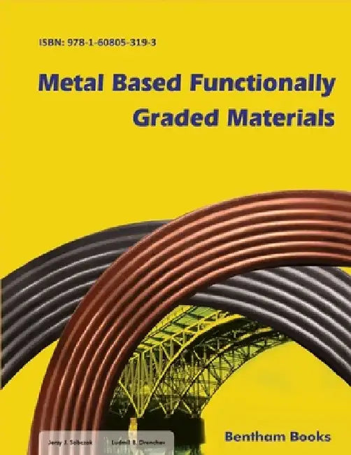 Metal Based Functionally Graded Materials by Ludmil B. Drenchev