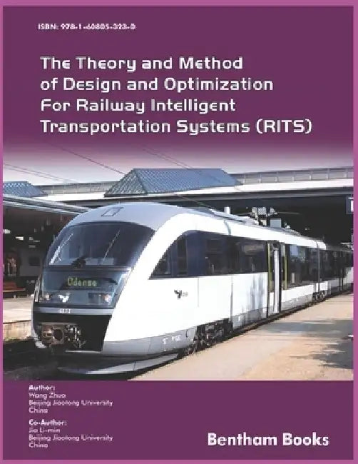 The Theory and Method of Design and Optimization for Railway Intelligent Transportation Systems (RITS) by Jia Li-Min