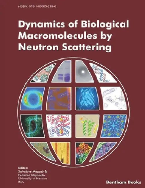 Dynamics of Biological Macromolecules by Neutron Scattering by Federica Migliardo