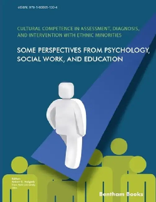 Cultural Competence in Assessment, Diagnosis, and Intervention with Ethnic Minorities: Some Perspectives from Psychology, Social Work, and Education by Robert G. Malgady