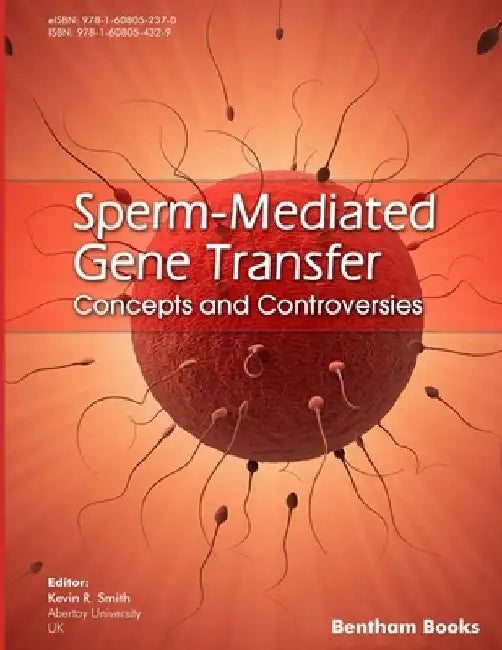 Sperm-Mediated Gene Transfer: Concepts and Controversies by Kevin R. Smith