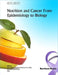 Nutrition and Cancer from Epidemiology to Biology by Richard M. Niles