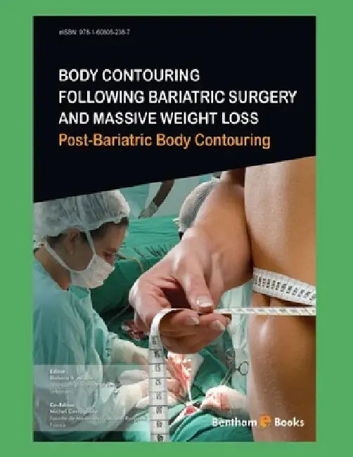 Body Contouring Following Bariatric Surgery and Massive Weight Loss: Post-Bariatric Body Contouring by Michel Costagliola