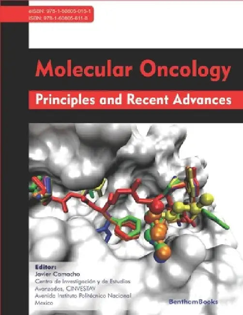Molecular Oncology: Principles and Recent Advances by Javier Camacho