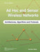 Ad Hoc and Sensor Wireless Networks: Architectures, Algorithms and Protocols by Yiu-Wing Leung