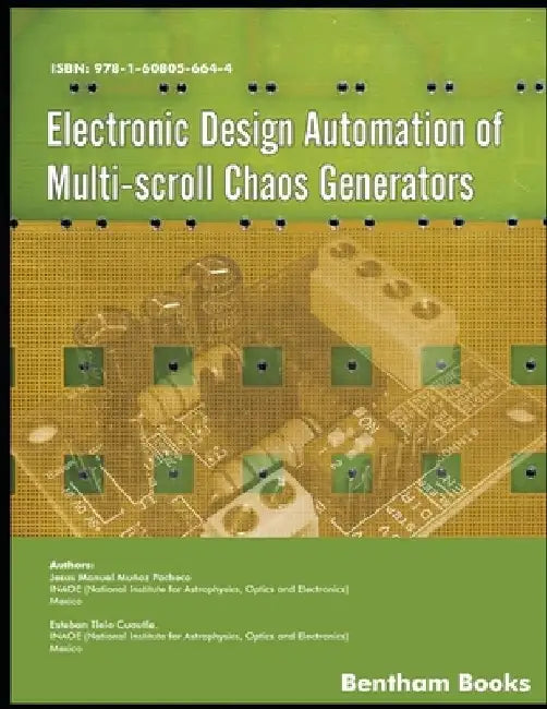 Electronic Design Automation of Multi-Scroll Chaos Generators by Esteban Tlelo Cuautle