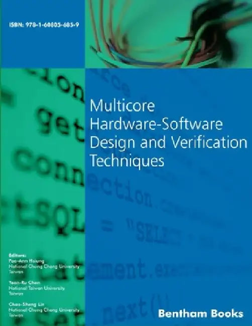Multicore Hardware-Software Design and Verification Techniques by Yean Ru Chen