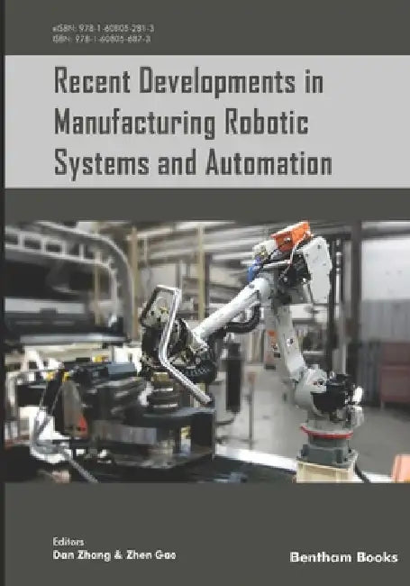 Recent Developments in Manufacturing Robotic Systems and Automation by Zhen Gao
