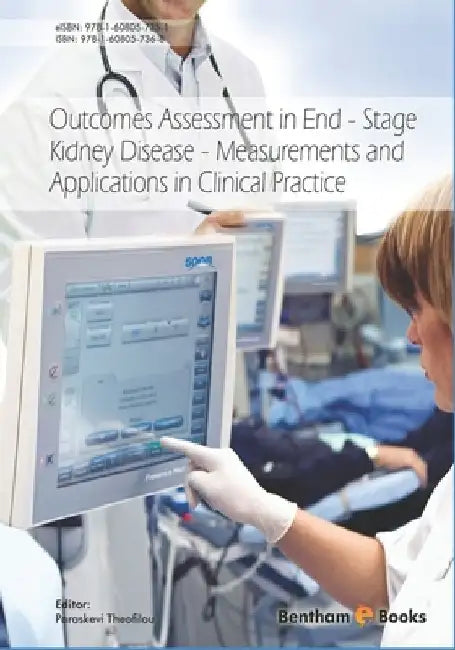 Outcomes Assessment in End-Stage Kidney Disease: Measurements and Applications in Clinical Practice by Paraskevi Theofilou