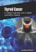 Thyroid Cancer: A Clinical Overview and a Useful Laboratory Manual by Silvia Cantara