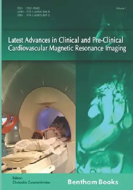 Latest Advances in Clinical and Pre-Clinical Cardiovascular Magnetic Resonance Imaging: Volume 1 by Christakis Constantinides