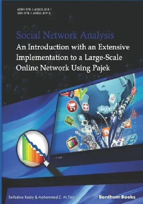 Social Network Analysis: An Introduction with an Extensive Implementation to a Large-Scale Online Network Using Pajek by Mohammed Z. Al-Taie