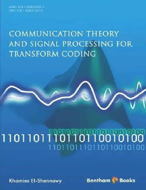 Communication Theory and Signal Processing for Transform Coding by Khamies El Shennawy