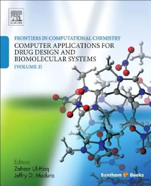 Frontiers in Computational Chemistry: Computer Applications for Drug Design and Biomolecular Systems by Zaheer Ul-Haq