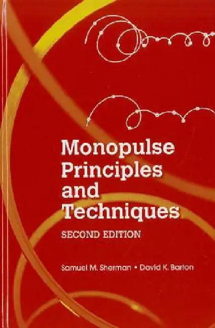 Monopulse Principles and Techniques by Samuel M. Sherman
