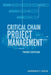 Critical Chain Project Management, Third Edition by Lawrence P. Leach
