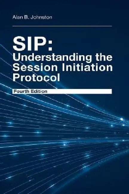 Sip: Understanding the Session 4th Ed by Alan B. Johnston