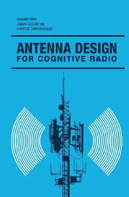Antenna Design for Cognitive Radio by Youssef Tawk