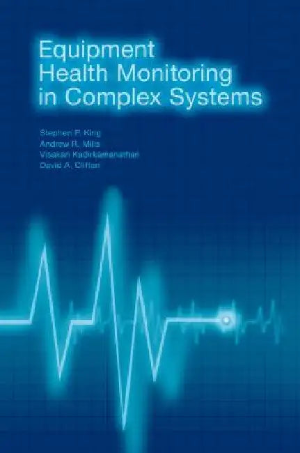Equipment Health Monitoring in Complex Systems by Stephen P. King