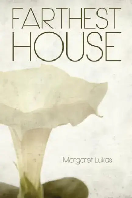 Farthest House by Margaret Lukas