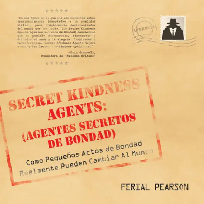 Agentes Secretos de Bondad: Como Pequenos Actos de Bondad Realmente Pueden Cambiar Al Mundo by Ferial Pearson