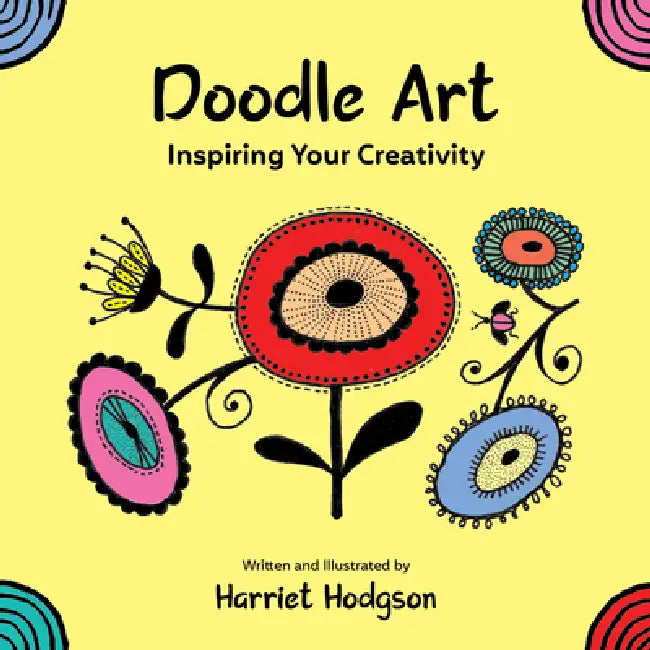 Doodle Art: Inspiring Your Creativity by Harriet Hodgson
