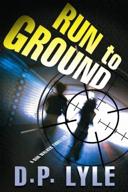 Run to Ground by D. P. Lyle