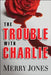 The Trouble with Charlie by Merry Jones