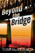 Beyond the Bridge: A Dermot Sparhawk Novel by Tom MacDonald