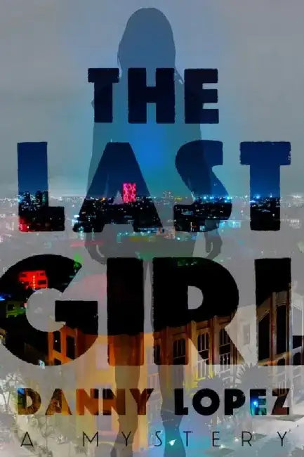 The Last Girl by Danny Lopez