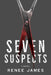 Seven Suspects by Renee James
