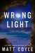 Wrong Light by Matt Coyle