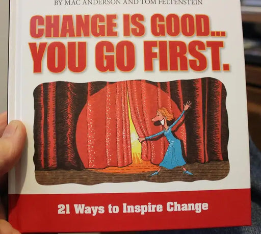 Change is Good...You Go First by Mac Anderson
