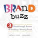 Brand Buzz: 3 Breakthrough Secrets for Building a Winning Brand by Adrienne Weiss