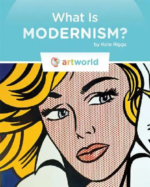 What Is Modernism? by Kate Riggs