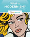 What Is Modernism? by Kate Riggs