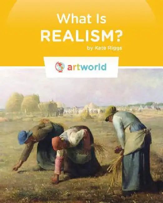 What Is Realism? by Kate Riggs