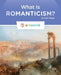 What Is Romanticism? by Kate Riggs