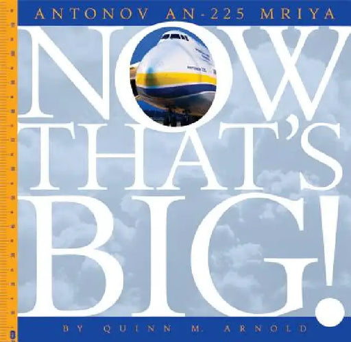 Antonov An-225 Mriya by Quinn M. Arnold