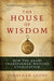 The House of Wisdom: How the Arabs Transformed Western Civilization by Jonathan Lyons