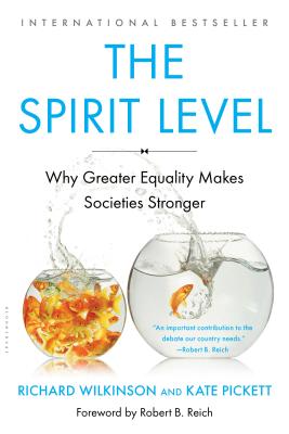 The Spirit Level: Why Greater Equality Makes Societies Stronger by Richard Wilkinson