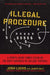 Illegal Procedure: A Sports Agent Comes Clean on the Dirty Business of College Football by Josh Luchs