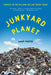 Junkyard Planet: Travels in the Billion-Dollar Trash Trade by Adam Minter